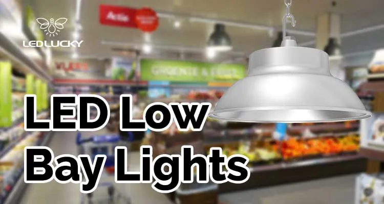 Guides to LED Low Bay Lamps